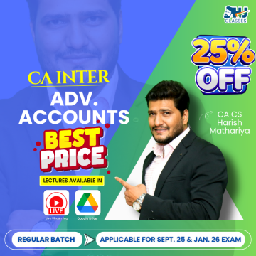 CA Inter Adv.Accounts Regular for Sept.25 & Jan. 26 by CA CS Harish Mathariya