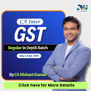 CA Inter GST Regular Batch for May & Sept. 2026 by CA Nishant Kumar
