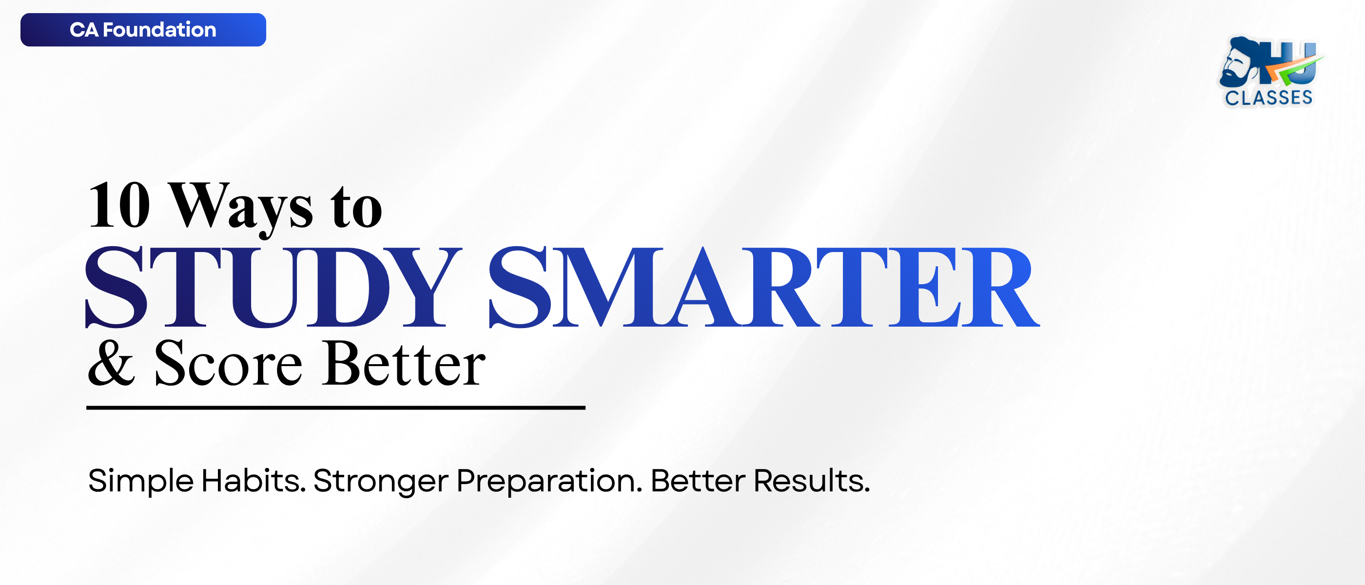10 Best Tips to Prepare for the CA Foundation Exam and Score Better Marks for 2027 Attempts