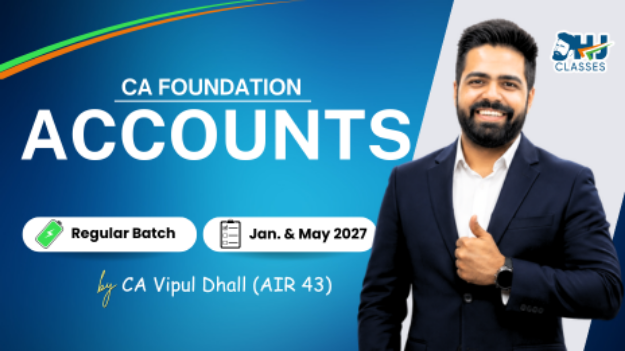 CA Foundation Accounts Regular Batch for Jan & May 2027 by CA Vipul Dhall (AIR 43)