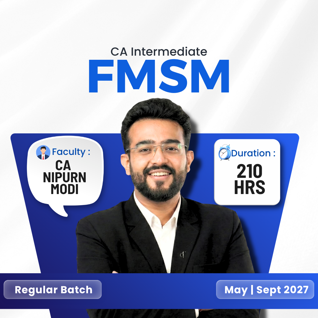 CA Inter FMSM Regular Batch for May & Sept. 2027 by CA Nipurn Modi