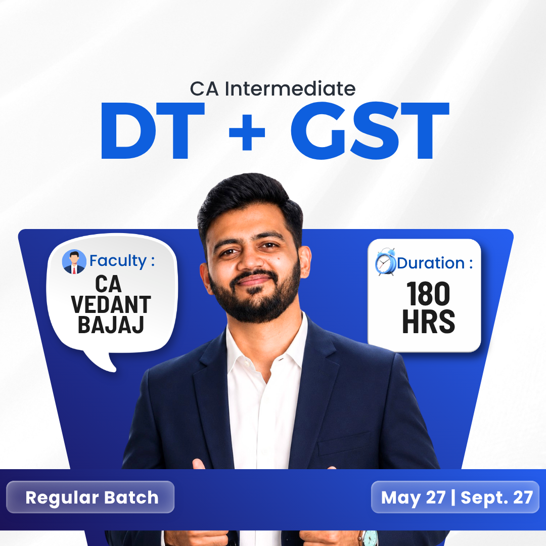 CA Inter DT + GST Regular for Jan. & May 2027 by CA Vedant Bajaj