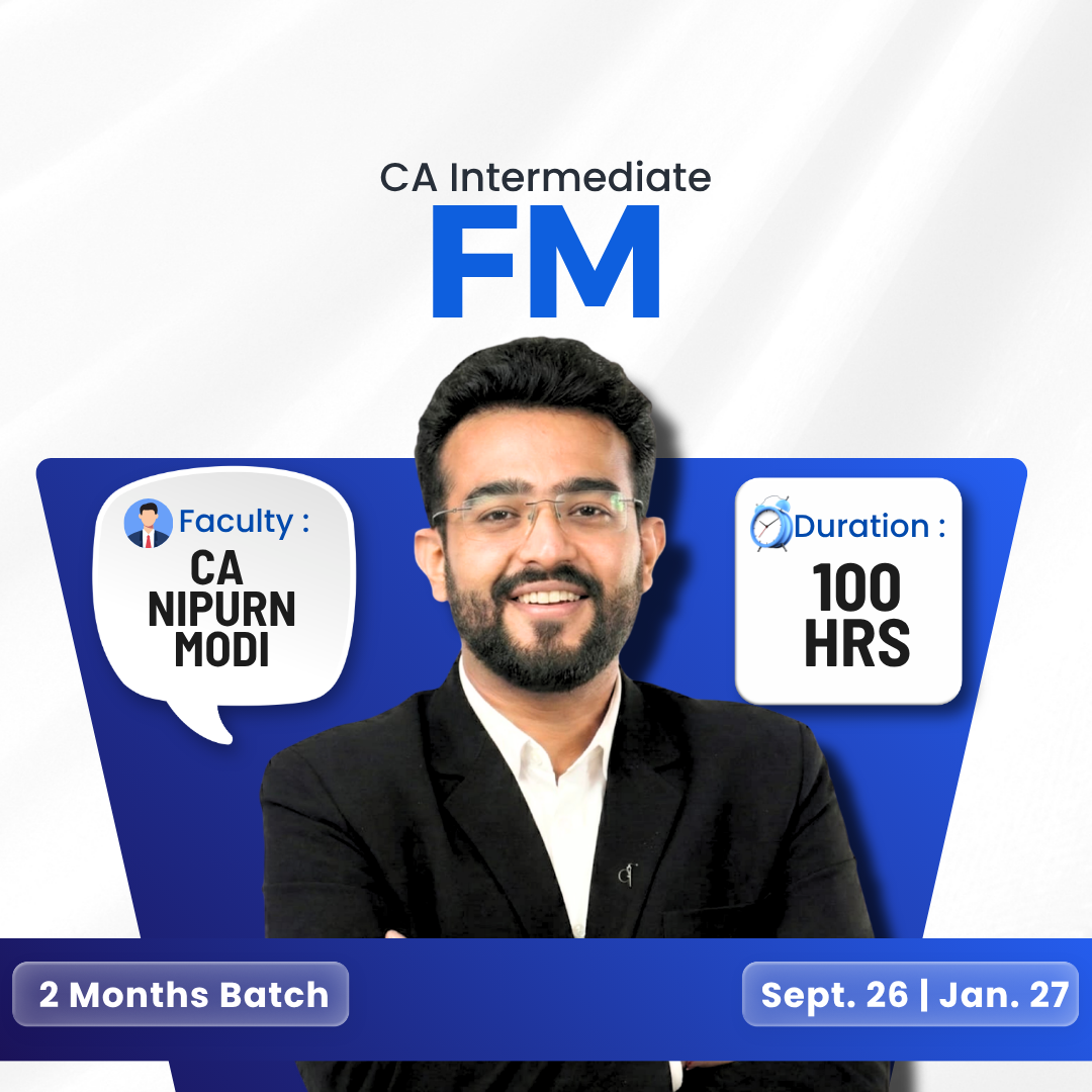 CA Inter FM 2 Months Batch for Sept. 2026 & Jan. 2027 by CA Nipurn Modi